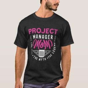 Camiseta Project Manager Mom El Proyecto de administración 