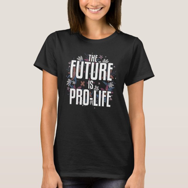 Camiseta Prolife For Women Men Conservative The Future Is P (Anverso)
