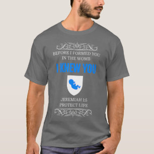 Camiseta ProLife Jeremiah 15 Antes De Formarte Yo Sabía