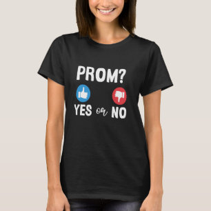 Camiseta Prom Sí o No Gracioso Prom Fecha Noche Invitación 