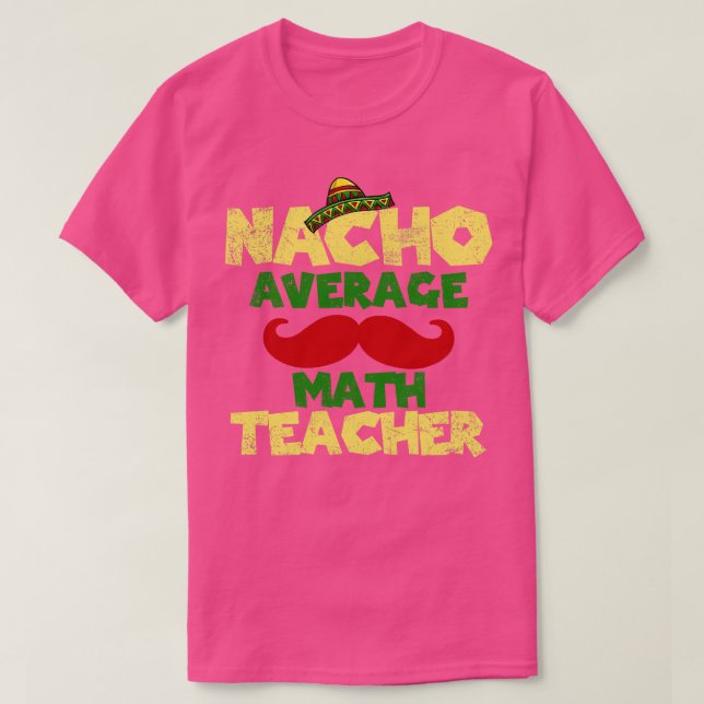 Camiseta Promedio de Nacho de Math de Cinco de Mayo (Diseño del anverso)