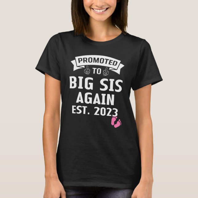 Camiseta Promoted To Big Sis Again 2023 It's A Girl  Sister (Anverso)
