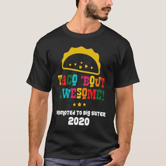 Camiseta Promoted To Big Sister 2020   Cute Taco About Awes (Anverso)