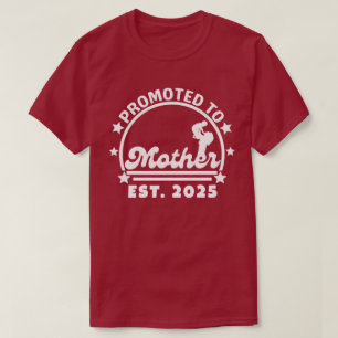 Camiseta Promovido a la Madre Este. 2025 - Nuevo embarazo d