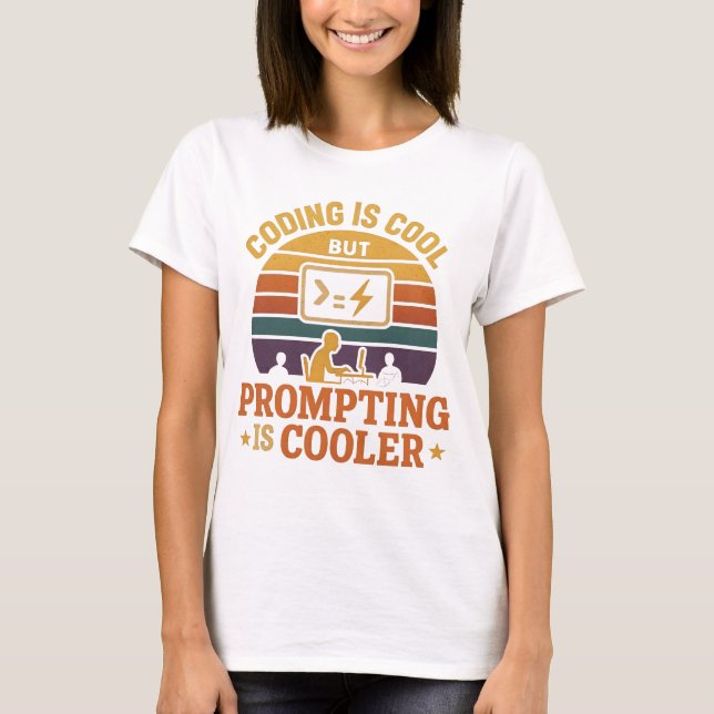 Camiseta Prompting Cooler Than Coding Tee | AI Humor Shirt (Anverso)