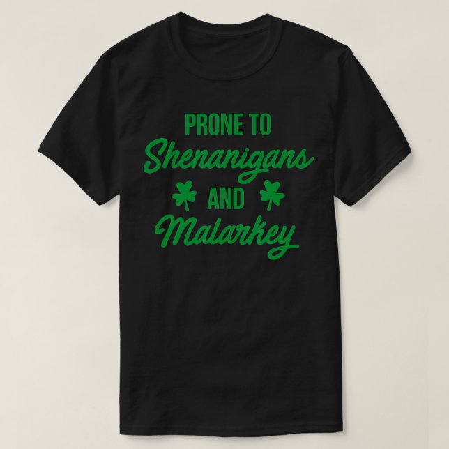 Camiseta Prone to Shenanigans and Malarkey Funny St Patrick (Diseño del anverso)