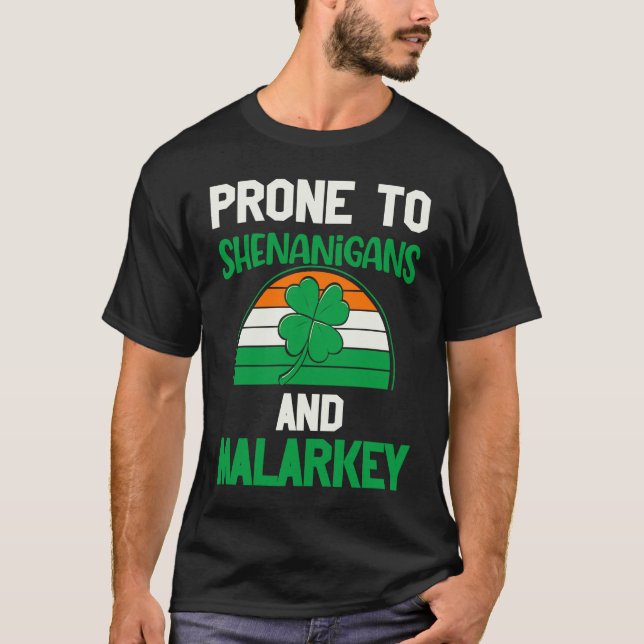 Camiseta Prone to shenanigans and malarkey st patrick's day (Anverso)