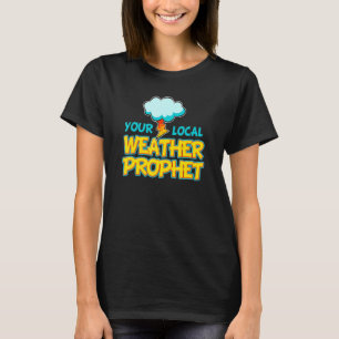 Camiseta Pronosticador de tormentas de meteorología Profeta
