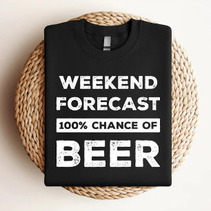Camiseta Pronóstico de fin de semana 100% de probabilidad d