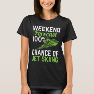 Camiseta Pronóstico de fin de semana 100% de probabilidad d