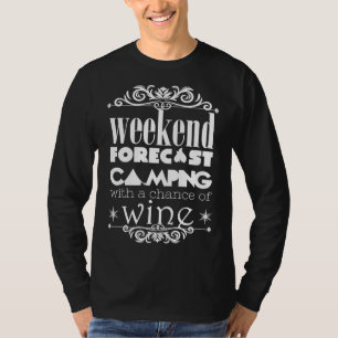Camiseta Pronóstico de fin de semana acampando con vino cam