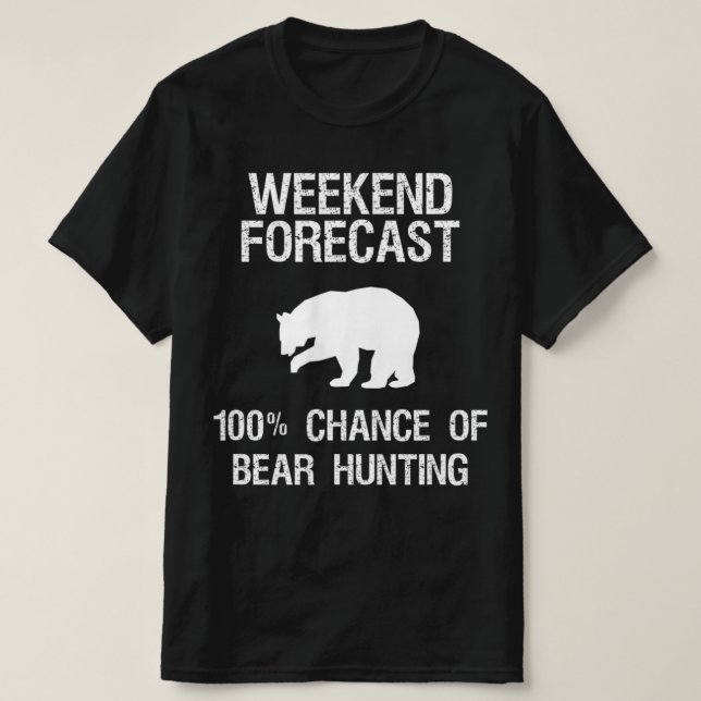 Camiseta Pronóstico de fin de semana de caza del oso regalo (Diseño del anverso)