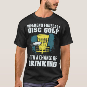 Camiseta Pronóstico de fin de semana de disco de golf con p