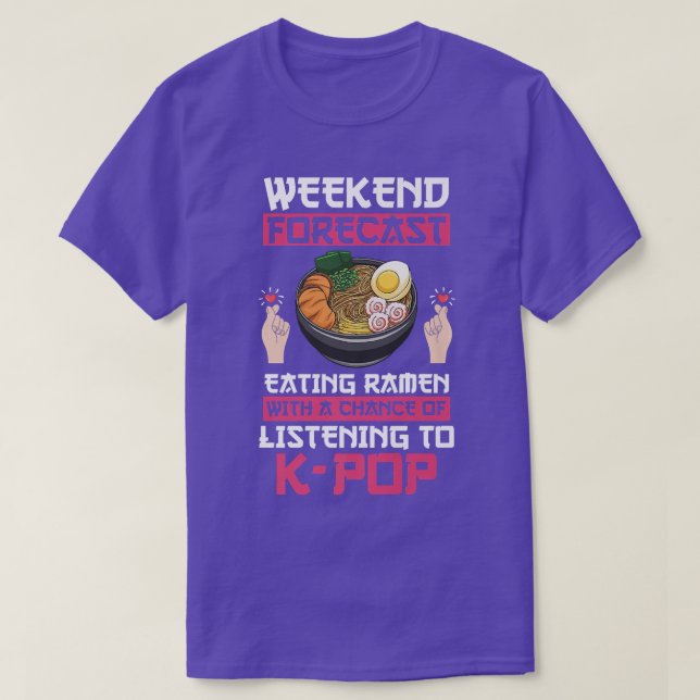 Camiseta Pronóstico de fin de semana Ramen y K-pop K-pop y  (Diseño del anverso)