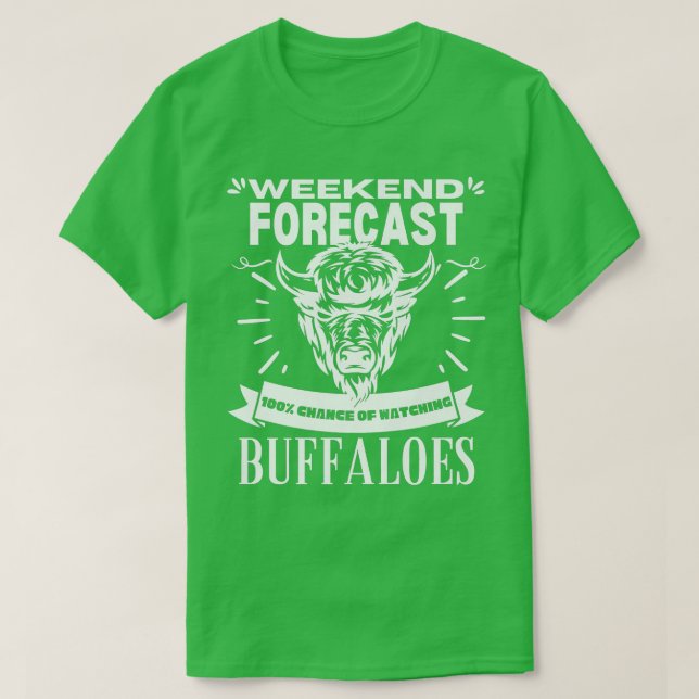 Camiseta Pronóstico de fin de semana viendo búfalos de búfa (Diseño del anverso)