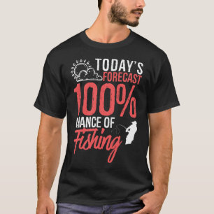 Camiseta Pronóstico de hoy 100% de probabilidad de pesca di