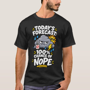 Camiseta Pronóstico de Hoy 100% de Probabilidades de No