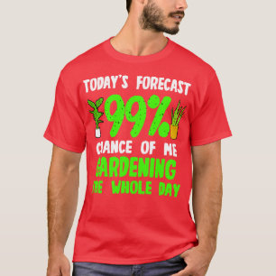 Camiseta Pronóstico De Hoy 99 Posibilidad De Que Yo Agarre