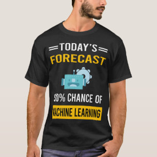 Camiseta Pronóstico de hoy Machine Learning