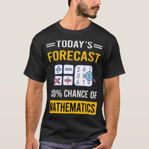 Camiseta Pronóstico de hoy Matemáticas Matemáticas Matemáti