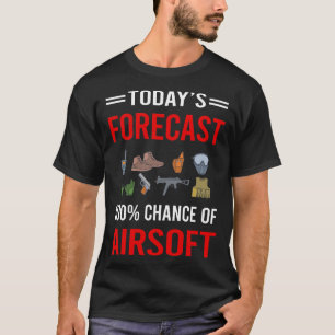 Camiseta Pronóstico de hoy para Airsoft