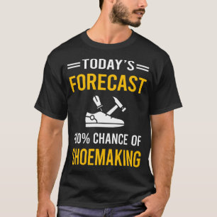 Camiseta Pronóstico de hoy para la fabricación de zapatos Z