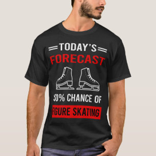 Camiseta Pronóstico de hoy Patinaje Artístico