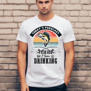 Camiseta Pronóstico de hoy pesca con posibilidad de beber