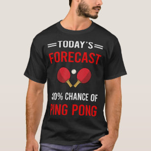 Camiseta Pronóstico de hoy Ping Pong Tenis de Mesa