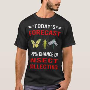 Camiseta Pronóstico de hoy Recolección de insectos Insectos