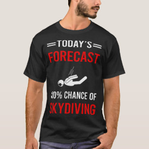 Camiseta Pronóstico de hoy Salto en paracaídas Paracaidista