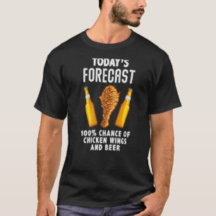 Camiseta Pronóstico divertido de hoy Alas de pollo y cervez