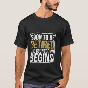 Camiseta Pronto a Jubilarse La Cuenta Regresiva Comienza --