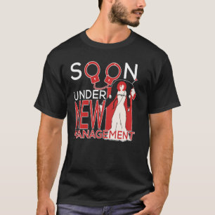 Camiseta Pronto bajo nueva administración  Novio  Despedida