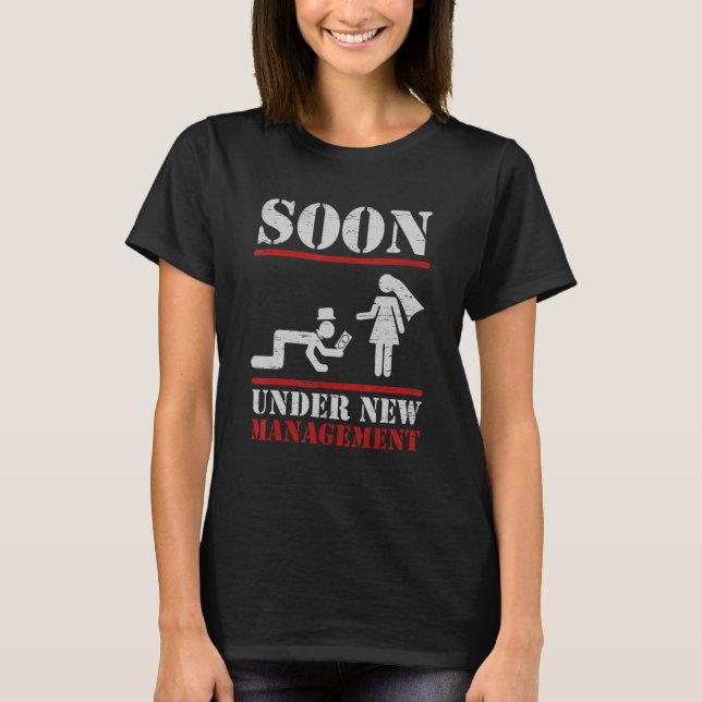 Camiseta Pronto Bajo Nueva Administración Novio   Despedida (Anverso)