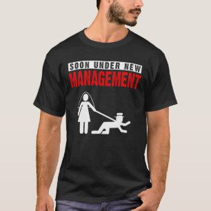 Camiseta Pronto bajo nueva gerencia Fiesta de soltero genia