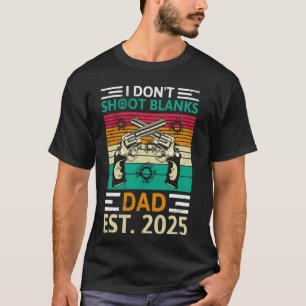 Camiseta Pronto papá, no le dispararé a BLANKS, DAD EST. 20