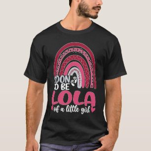 Camiseta Pronto Será El Lola De Un Chica Promocionado Para 