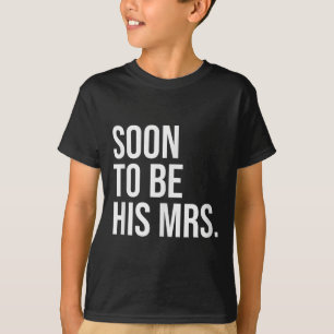 Camiseta Pronto Seré Su Sra. Futura Esposa Novia