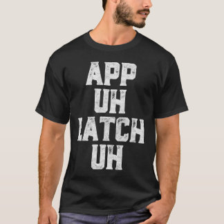 Camiseta Pronunciación de App Uh Latch Uh Funny Appalachia