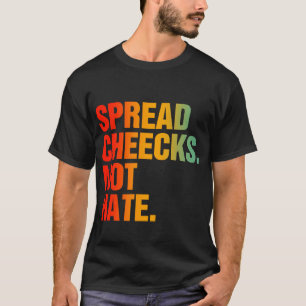 Camiseta Propagar las mejillas no el odio