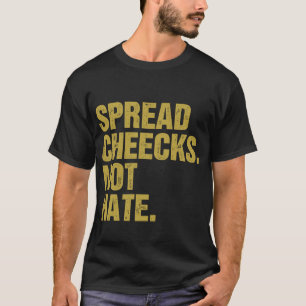 Camiseta Propagar las mejillas no el odio