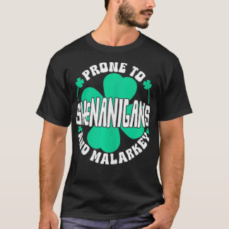 Camiseta Propenso A Las Shenanigans Y Las Mujeres Malarkey