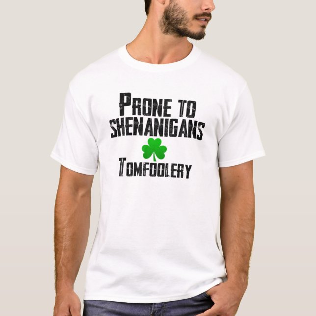 Camiseta Propenso a los Shenanigans Tomfoolery Gracioso St  (Anverso)