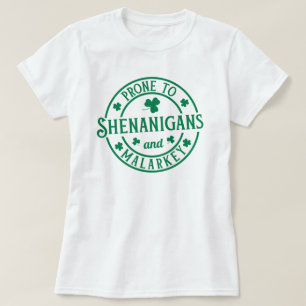 Camiseta Propenso a los Shenanigans y Malarkey