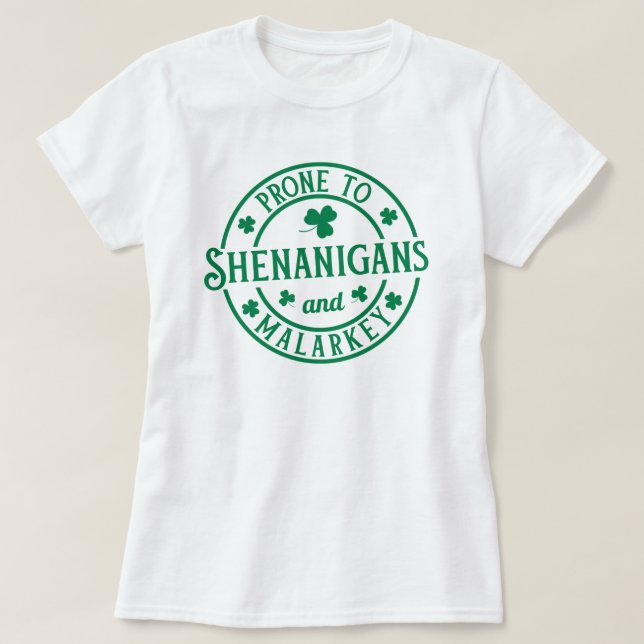 Camiseta Propenso a los Shenanigans y Malarkey (Diseño del anverso)