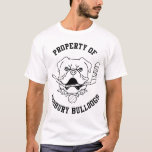 Camiseta Propiedad de Sudbury Bulldog Funny<br><div class="desc">Propiedad de Sudbury Bulldog Funny</div>
