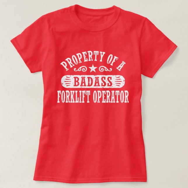Camiseta Propiedad de un operador de montacargas Badass (Diseño del anverso)