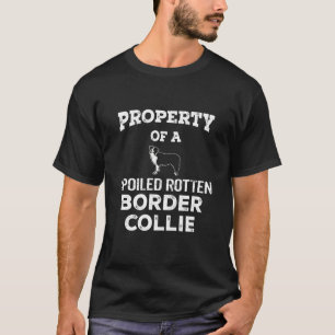 Camiseta Propiedad de un perro collie en la frontera podrid