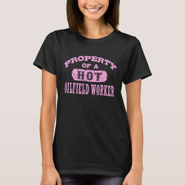 Camiseta Propiedad de un trabajador de Hot Oilfield (Anverso)